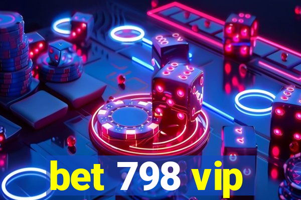 bet 798 vip